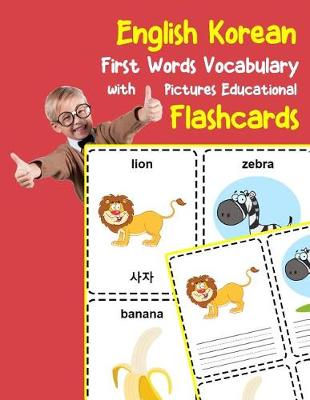 Cover of English Korean First Words Vocabulary with Pictures Educational Flashcards