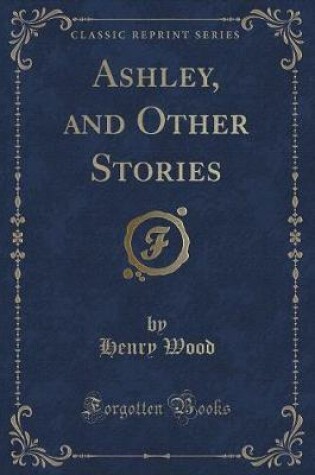 Cover of Ashley, and Other Stories (Classic Reprint)