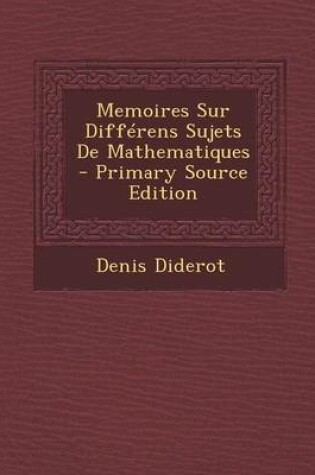 Cover of Memoires Sur Differens Sujets de Mathematiques