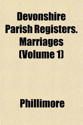 Book cover for Devonshire Parish Registers. Marriages (Volume 1)