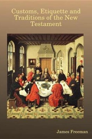Cover of Customs, Etiquette and Traditions of the New Testament