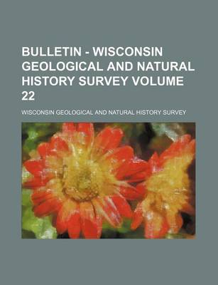 Book cover for Bulletin - Wisconsin Geological and Natural History Survey Volume 22