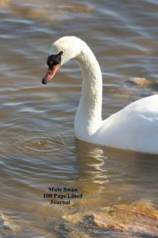 Cover of Mute Swan 100 Page Lined Journal