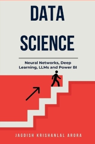 Cover of Data Science - Neural Networks, Deep Learning, LLMs and Power BI