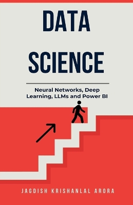 Book cover for Data Science - Neural Networks, Deep Learning, LLMs and Power BI