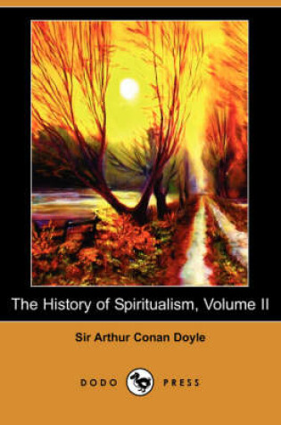 Cover of The History of Spiritualism, Volume II (Dodo Press)