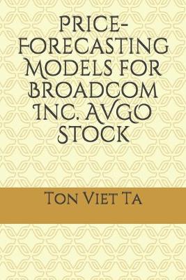 Book cover for Price-Forecasting Models for Broadcom Inc. AVGO Stock