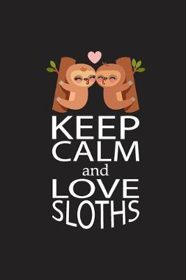 Book cover for Keep Calm and Love Sloths