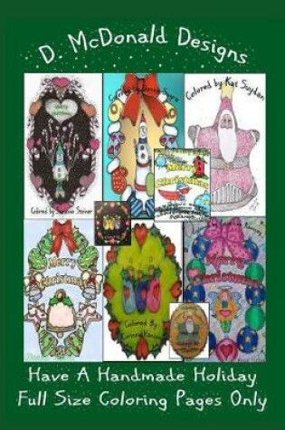 Cover of D. McDonald Designs Have a Handmade Holiday Full Size Coloring Pages Only