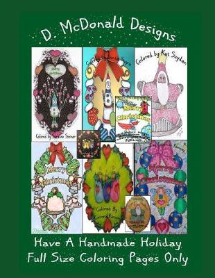 Book cover for D. McDonald Designs Have a Handmade Holiday Full Size Coloring Pages Only