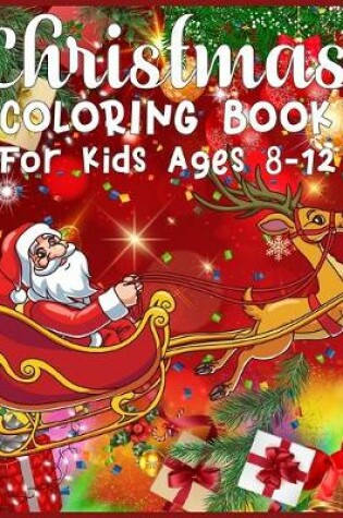 Cover of Christmas Coloring Book For Kids Ages 8-12