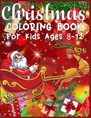 Book cover for Christmas Coloring Book For Kids Ages 8-12