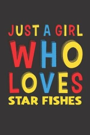 Cover of Just A Girl Who Loves Star Fishes