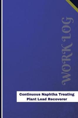 Book cover for Continuous Naphtha Treating Plant Lead Recoverer Work Log