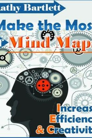 Cover of Make the Most of Mind Maps - Increase Efficiency & Creativity