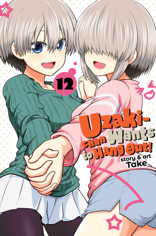 Cover of Uzaki-chan Wants to Hang Out! Vol. 12