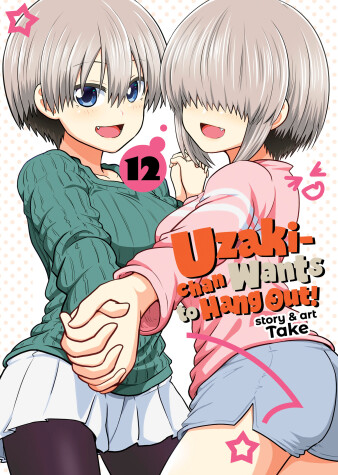 Cover of Uzaki-chan Wants to Hang Out! Vol. 12