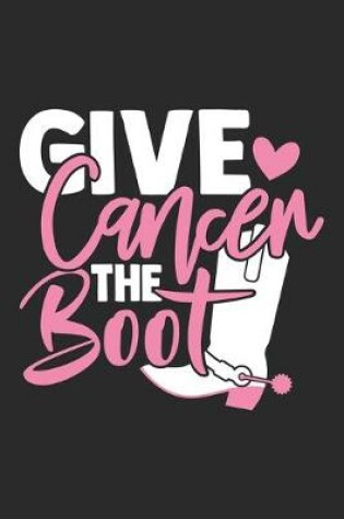 Cover of Give Cancer The Boot