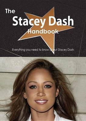 Book cover for The Stacey Dash Handbook - Everything You Need to Know about Stacey Dash