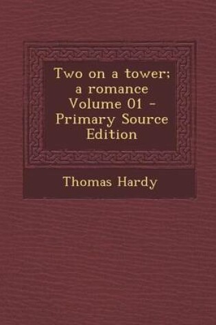 Cover of Two on a Tower; A Romance Volume 01