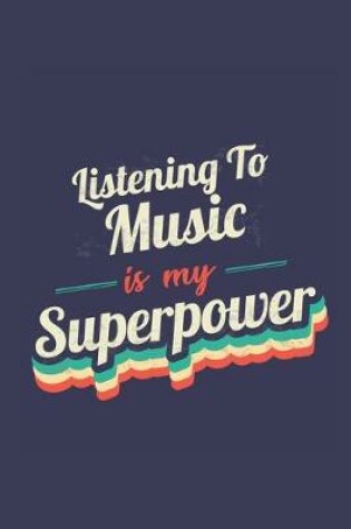 Cover of Listening To Music Is My Superpower