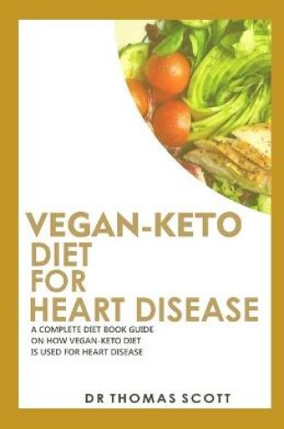 Cover of Vegan-Keto Diet for Heart Diasease