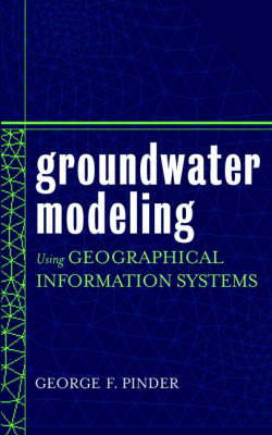 Book cover for Groundwater Modeling Using Geographical Information Systems