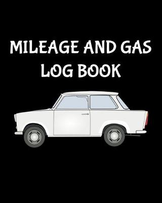 Book cover for Mileage and Gas Log Book