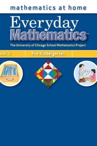 Cover of Everyday Mathematics, Grade Pre-K, Mathematics at Home® Book 2