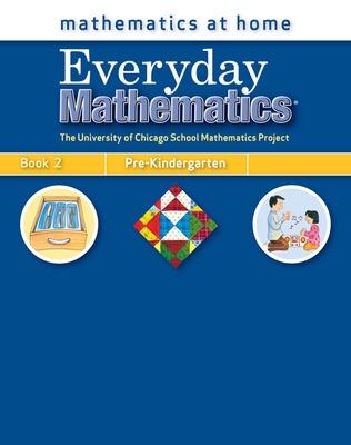 Cover of Everyday Mathematics, Grade Pre-K, Mathematics at Home® Book 2