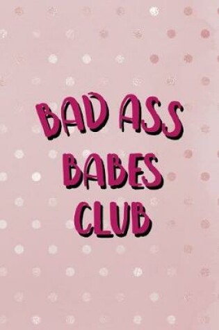 Cover of Bad Ass Babes Club