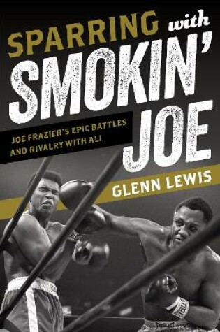 Cover of Sparring with Smokin' Joe