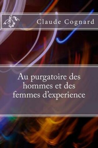 Cover of Au purgatoire des hommes et des femmes d'experience