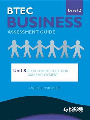 Book cover for BTEC First Business Level 2 Assessment Guide: Unit 8 Recruitment, Selection and Employment