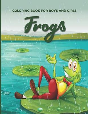 Book cover for Coloring Book For Boys And Girls Frogs
