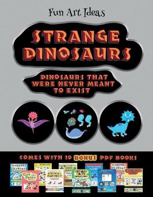 Book cover for Fun Art Ideas (Strange Dinosaurs - Cut and Paste)