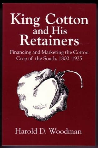 Cover of King Cotton and His Retainers