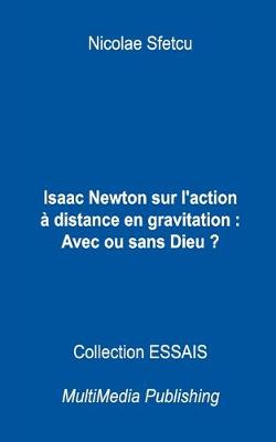 Book cover for Isaac Newton sur l'action à distance en gravitation