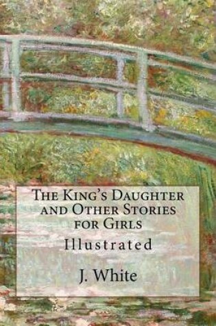 Cover of The King's Daughter and Other Stories for Girls