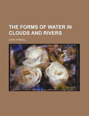 Book cover for The Forms of Water in Clouds and Rivers