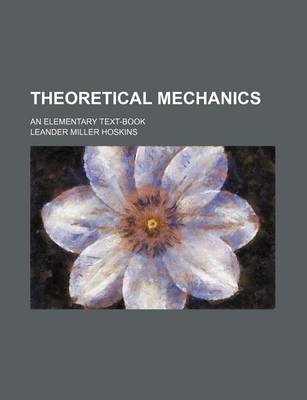 Book cover for Theoretical Mechanics; An Elementary Text-Book