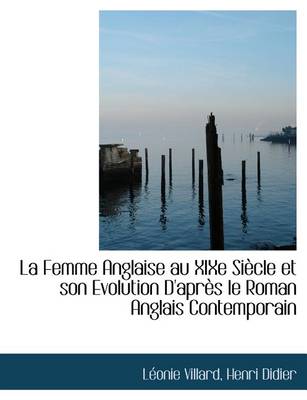 Book cover for La Femme Anglaise Au Xixe Siecle Et Son Evolution D'Apres Le Roman Anglais Contemporain