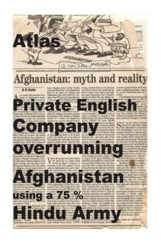 Cover of Atlas-Private English Company Overrunning Afghanistan Using a 75 % Hindu Army