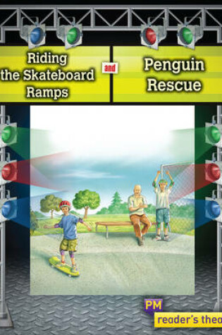 Cover of Reader's Theatre: Riding the Skateboard Ramps and Penguin Rescue