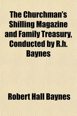 Book cover for The Churchman's Shilling Magazine and Family Treasury, Conducted by R.H. Baynes