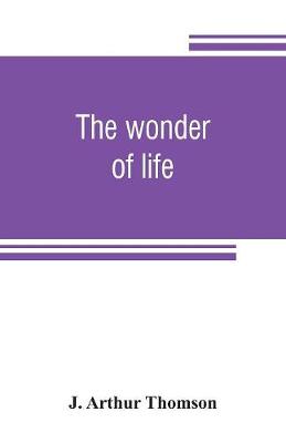 Book cover for The wonder of life