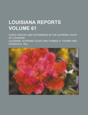 Book cover for Louisiana Reports; Cases Argued and Determined in the Supreme Court of Louisiana Volume 61