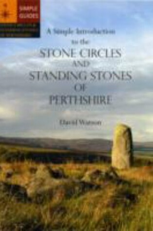 Cover of A Simple Introduction to the Stone Circles and Standing Stones of Perthshire