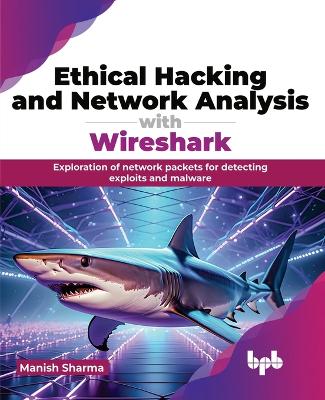Book cover for Ethical Hacking and Network Analysis with Wireshark
