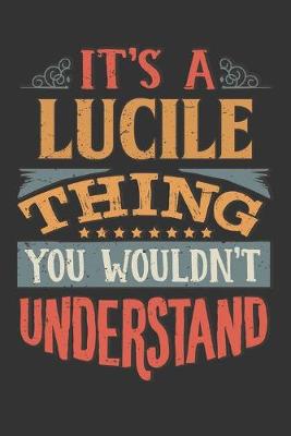 Book cover for Its A Lucile Thing You Wouldnt Understand